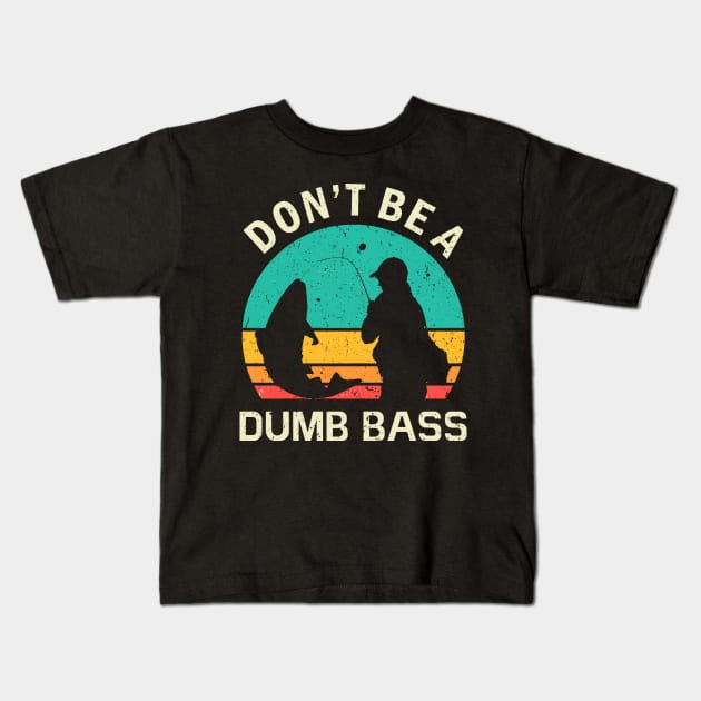 Funny Fishing Don't Be A Dumb Bass Vintage Kids T-Shirt by Mandegraph